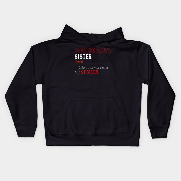 Louisiana Normal Sister Kids Hoodie by Easy On Me